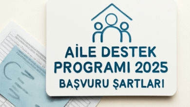 Aile Destek Programı 2025 Başvuru Şartları