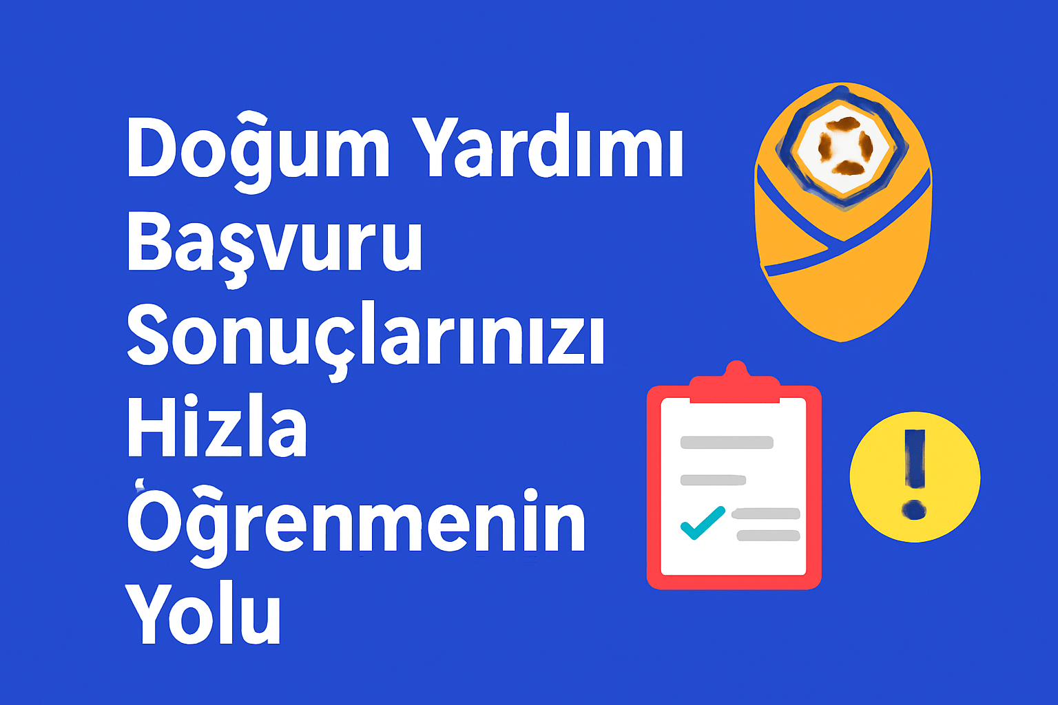 Doğum Yardımı Başvuru Sonuçlarınızı Hızla Öğrenmenin Yolu